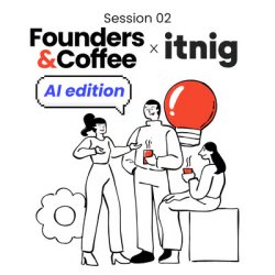 Founders & Coffee #2 - AI Edition